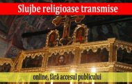 Slujbe religioase transmise online, fără accesul publicului